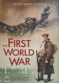 Book Cover for The First World War by Henry Brook, Rob Lloyd Jones, Conrad Mason, Ian McNee, Ruth Brocklehurst, Jane Chisholm, T C Charman, Imperial War Museum Great Britain