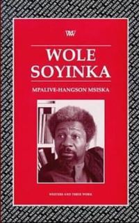 Book Cover for Wole Soyinka by Mpalive-Hangson Msiska, British Council