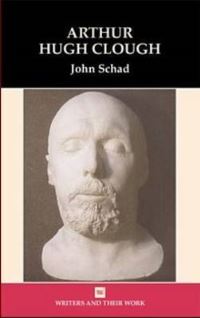 Book Cover for Arthur Hugh Clough by John Schad