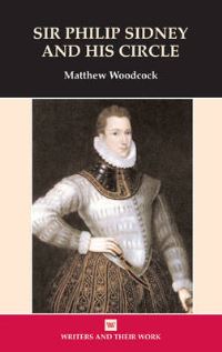 Book Cover for Sidney and His Circle by Senior Lecturer in Medieval and Early Modern Literature Matthew Woodcock