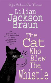 Book Cover for The Cat Who Blew the Whistle by Lilian Jackson Braun