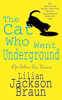 Book Cover for The Cat Who Went Underground by Lilian Jackson Braun