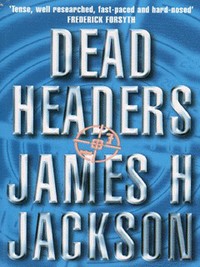Book Cover for Dead Headers by James H Jackson