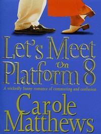 Book Cover for Let's Meet on Platform 8 by Carole Matthews
