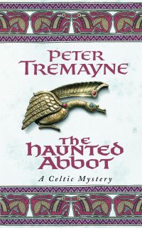 Book Cover for The Haunted Abbot by Peter Tremayne