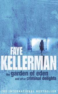 Book Cover for The Garden of Eden and Other Criminal Delights by Faye Kellerman