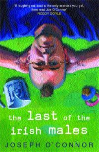 Book Cover for The Last of the Irish Males by Joseph OConnor