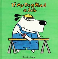 Book Cover for If My Dog Had a Job by Bernice Lum