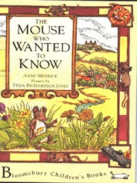 Book Cover for The Mouse Who Wanted to Know by Anne Merrick, Tessa RichardsonJones