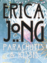 Book Cover for Parachutes & Kisses by Erica Jong