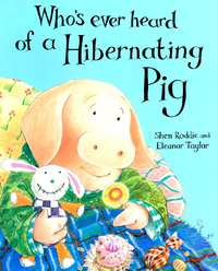 Book Cover for Whoever's Heard of a Hibernating Pig by Shen Roddie, Eleanor Taylor