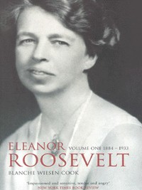 Book Cover for Eleanor Roosevelt. Vol. 1 1884-1933 by Blanche Wiesen Cook