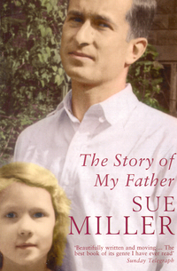 Book Cover for The Story of My Father by Sue Miller