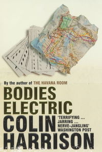Book Cover for Bodies Electric by Colin Harrison