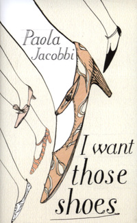 Book Cover for I Want Those Shoes by Paola Jacobbi, Emma Farrarons