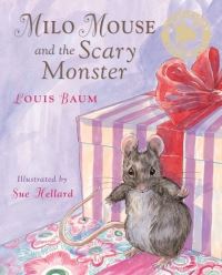 Book Cover for Milo Mouse and the Scary Monster by Louis Baum, Susan Hellard