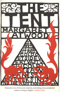 Book Cover for The Tent by Margaret Atwood