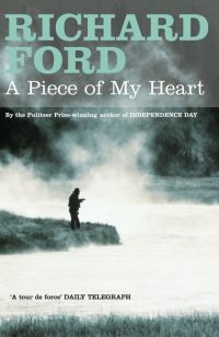 Book Cover for A Piece of My Heart by Richard Ford