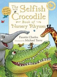 Book Cover for The Selfish Crocodile Book of Nursery Rhymes by Faustin Charles, Michael Terry