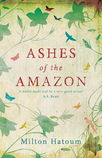 Book Cover for Ashes of the Amazon by Milton Hatoum