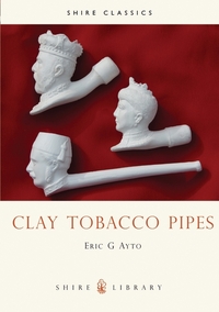 Book Cover for Clay Tobacco Pipes by Eric G Ayto