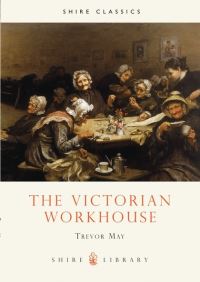 Book Cover for The Victorian Workhouse by Trevor May