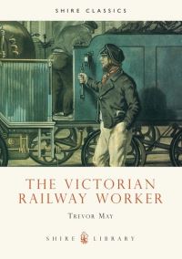 Book Cover for The Victorian Railway Worker by Trevor May
