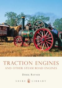 Book Cover for Traction Engines and Other Steam Road Locomotives by Derek Rayner