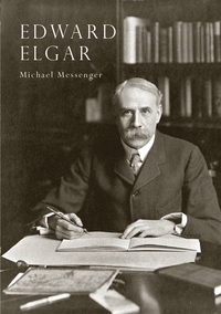 Book Cover for Edward Elgar by Michael Messenger