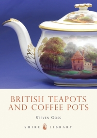 Book Cover for British Teapots and Coffee Pots by Steven Goss
