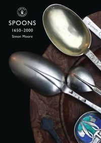 Book Cover for Spoons 1650-2000 by Simon Moore