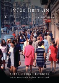 Book Cover for 1970S Britain by Janet Shepherd, John Shepherd