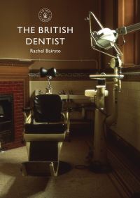 Book Cover for The British Dentist by Rachel Bairsto