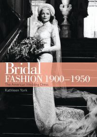Book Cover for Bridal Fashion 1900-1950 by Kathleen A York