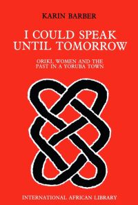 Book Cover for I Could Speak Until Tomorrow by Karin Barber, International African Institute