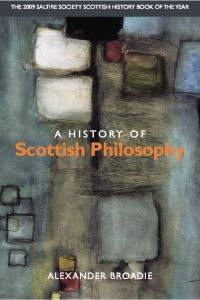 Book Cover for A History of Scottish Philosophy by Alexander Broadie