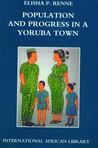 Book Cover for Population and Progress in a Yoruba Town by Elisha P Renne, International African Institute