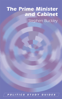 Book Cover for The Prime Minister and Cabinet by Stephen Buckley