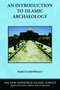 Book Cover for An Introduction to Islamic Archaeology by Marcus Milwright