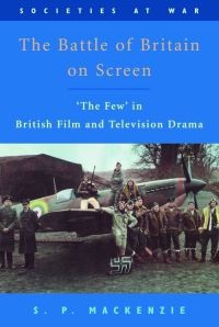 Book Cover for The Battle of Britain on Screen by S P Mackenzie