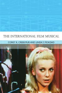 Book Cover for The International Film Musical by Corey K Creekmur, Linda Y Mokdad