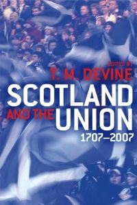 Book Cover for Scotland and the Union 1707-2007 by T M Devine