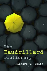Book Cover for The Baudrillard Dictionary by Richard G Smith