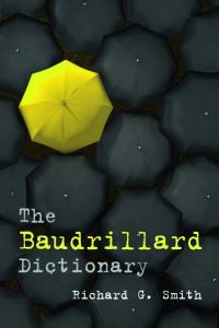 Book Cover for The Baudrillard Dictionary by Richard G Smith