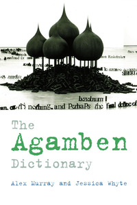 Book Cover for The Agamben Dictionary by Alex Murray, Jessica Whyte