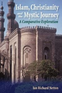 Book Cover for Islam, Christianity and the Mystic Journey by Ian Richard Netton