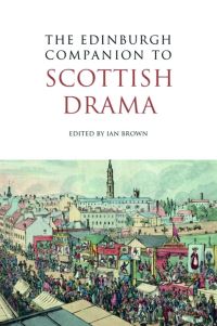 Book Cover for The Edinburgh Companion to Scottish Drama by Ian Brown