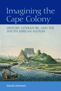 Book Cover for Imagining the Cape Colony by David Johnson