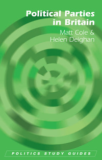 Book Cover for Political Parties in Britain by Matthew Cole, Helen Deighan