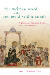 Book Cover for The Written Word in the Medieval Arabic Lands by Konrad Hirschler